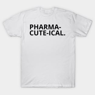 PHARMA-CUTE-ICAL - Pharmacy Puns T-Shirt